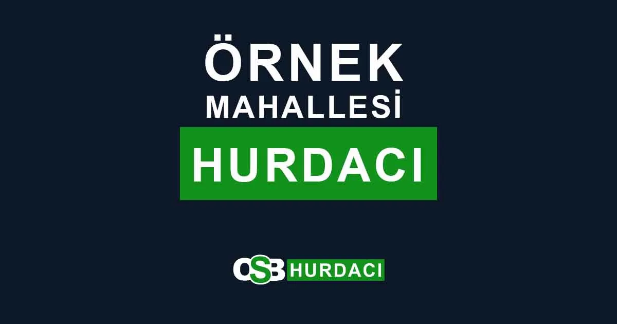 Örnek Mahallesi Hurdacı